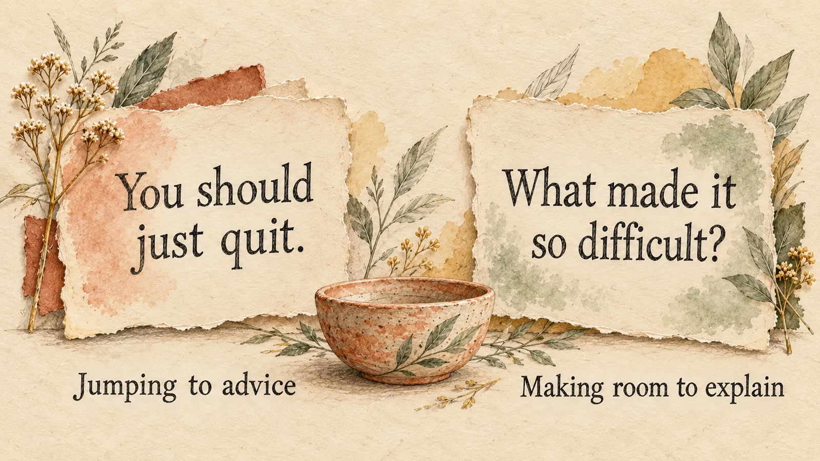Two illustrated reply cards compare jumping to advice with making room for an explanation.
